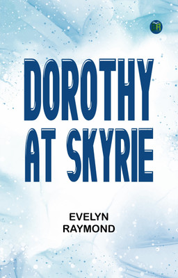 Dorothy at Skyrie(Paperback, Evelyn Raymond)