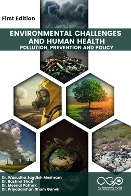 Environmental Challenges and Human Health: Pollution, Prevention, and Policy(Paperback, Dr. Wasudha Jagdish Meshram, Dr. Rashmi Shah, Dr. Meenal Pathak, Dr. Priyadarshan Sham Ganvir) Environmental Challenges and Human Health: Pollution, Prevention, and Policy(Paperback, Dr. Wasudha Jagdish Meshram, Dr. Rashmi Shah, Dr. Meenal Pathak, Dr. Priyadarshan Sham Ganvir)
