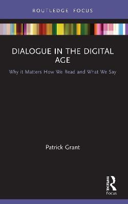 Dialogue in the Digital Age(English, Paperback, Grant Patrick)
