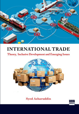 International Trade: Theory, Inclusive Development and Emerging Issues(Hardcover, Syed Azharuddin)