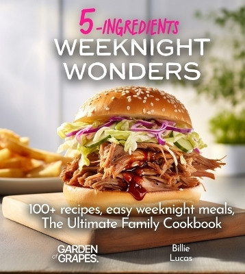 Weeknight Wonders A 5-Ingredients Cookbook(English, Paperback, Sullivan Patrick)