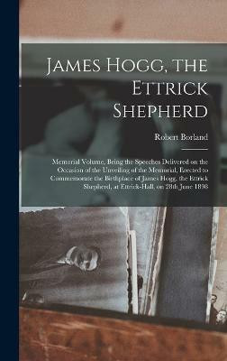 James Hogg, the Ettrick Shepherd(English, Hardcover, Borland Robert)