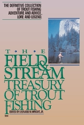 The Field and Stream Treasury of Trout Fishing(English, Paperback, Wright Leonard M.)