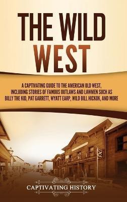 The Wild West(English, Hardcover, History Captivating)