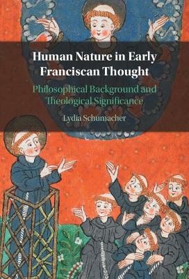 Human Nature in Early Franciscan Thought(English, Hardcover, Schumacher Lydia)