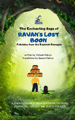 The Enchanting Saga of Ravan's Lost Boon  - A Diwali Children's Book Featuring Coloring, Journaling, Cooking, and Crafts for Kids!(English, Paperback, Kakroo Vatsala)