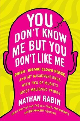 You Don't Know Me But You Don't Like Me(English, Paperback, Rabin Nathan)
