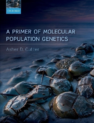 A Primer of Molecular Population Genetics(English, Hardcover, Cutter Asher D.)