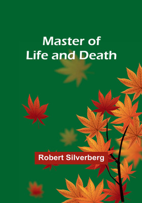 Master of Life and Death(English, Paperback, Silverberg Robert)