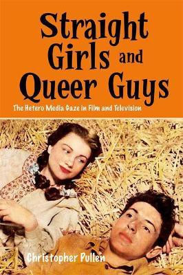 Straight Girls and Queer Guys(English, Paperback, Pullen Christopher)