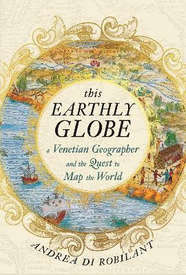 This Earthly Globe(English, Paperback, Robilant Andrea di)