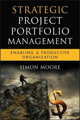 Strategic Project Portfolio Management  - Enabling a Productive Organization(English, Hardcover, Moore Simon)