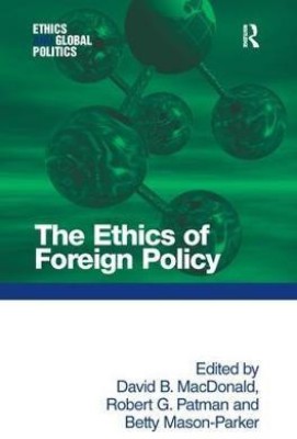 The Ethics of Foreign Policy(English, Hardcover, MacDonald David B.)