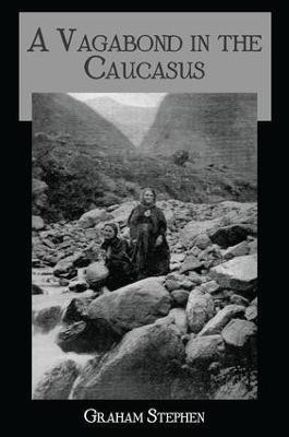 Vagabond Causasus(English, Paperback, Graham Stephen)