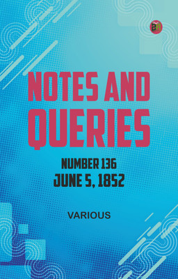 Notes and Queries, Number 136, June 5, 1852(Paperback, Various)