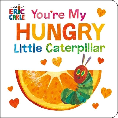 You're My Hungry Little Caterpillar(English, Board book, Carle Eric)