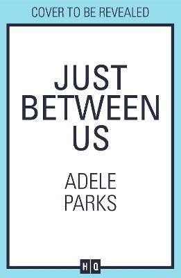 Just Between Us(English, Paperback, Parks Adele)