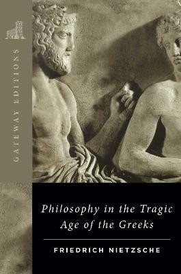 Philosophy in the Tragic Age of the Greeks(English, Paperback, Nietzsche Friedrich Wilhelm)