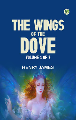 The Wings of the Dove, Volume 1 of 2(Paperback, Henry James)