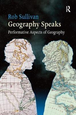 Geography Speaks: Performative Aspects of Geography(English, Hardcover, Sullivan Rob)