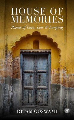 House of Memories: Poems of Love, Loss and Longing(Paperback, Ritam Goswami)