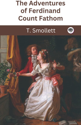 The Adventures of Ferdinand Count Fathom — Complete(Paperback, T. Smollett)