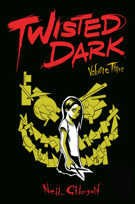 Twisted Dark Volume 3(English, Paperback, Gibson Neil)