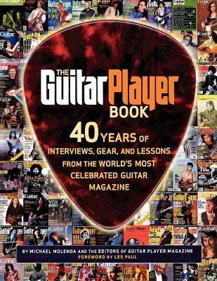 The Guitar Player Book  - 40 Years of Interviews, Gear, and Lessons from the World's Most Celebrated Guitar Magazine(English, Paperback, unknown)