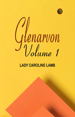 Glenarvon, Volume 1(Paperback, Lady Caroline Lamb)
