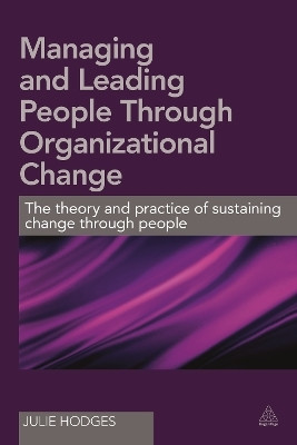 Managing and Leading People Through Organizational Change(English, Paperback, Hodges Julie Professor)