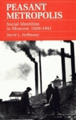 Peasant Metropolis(English, Paperback, Hoffmann David L.)