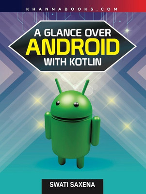 A Glance over Android with Kotlin(English, Paperback, Swati Saxena)