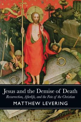 Jesus and the Demise of Death(English, Paperback, Levering Matthew)