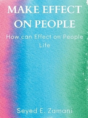 Make Effect on People(English, Hardcover, Zamani Seyed E)