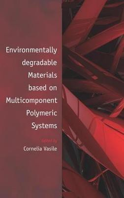 Environmentally Degradable Materials based on Multicomponent Polymeric Systems(English, Electronic book text, Vasile Cornelia)