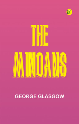 The Minoans(Paperback, George Glasgow)