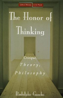 The Honor of Thinking(English, Paperback, Gasche Rodolphe)