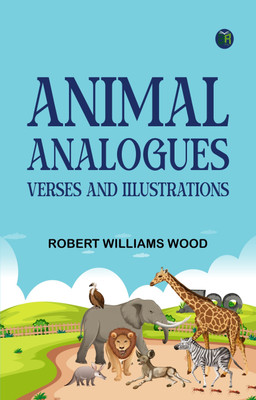 Animal Analogues: Verses and Illustrations(Paperback, Robert Williams Wood)