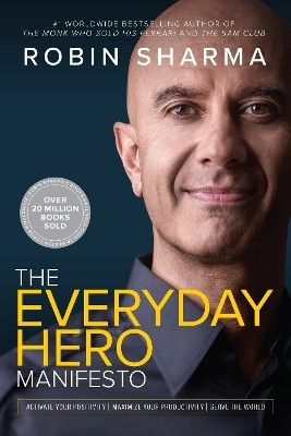 The Everyday Hero Manifesto(English, Paperback, Sharma Robin)
