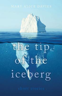 The Tip of the Iceberg(English, Paperback, Davies Mary Alice)