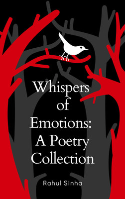 Whispers of Emotions: A Poetry Collection(Paperback, Rahul Sinha)