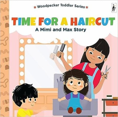 A Mimi & Max Story:Time For A Haircut(Hardcover, Woodpecker Books)