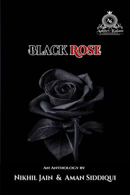 Black Rose(English, Paperback, Nikhil Jain, Aman Siddiqui)