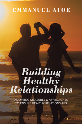 Building Healthy Relationships(English, Paperback, Atoe Emmanuel)