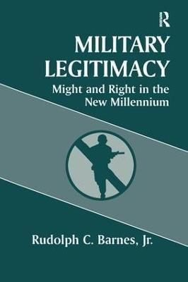 Military Legitimacy(English, Paperback, Barnes Jr Rudolph C.)