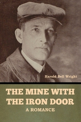The Mine with the Iron Door(English, Paperback, Wright Harold Bell)