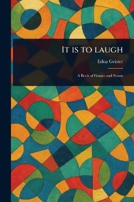 It is to Laugh(English, Paperback, Geister Edna)