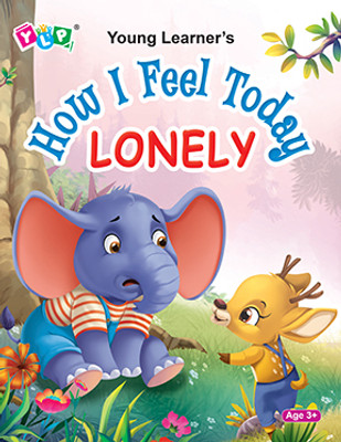 How I Feel Today Lonely(Paperback, YOUNG LEARNER PUBLICATIONS)