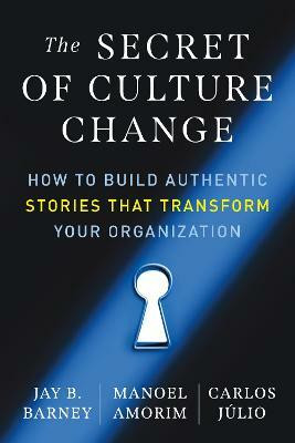 The Secret of Culture Change(English, Paperback, Barney Jay B.)
