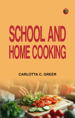 School and Home Cooking(Paperback, Carlotta C. Greer)